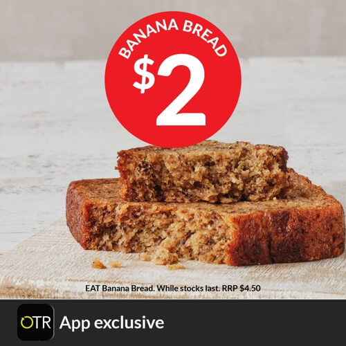 EAT $2 Banana Bread - App Exclusive