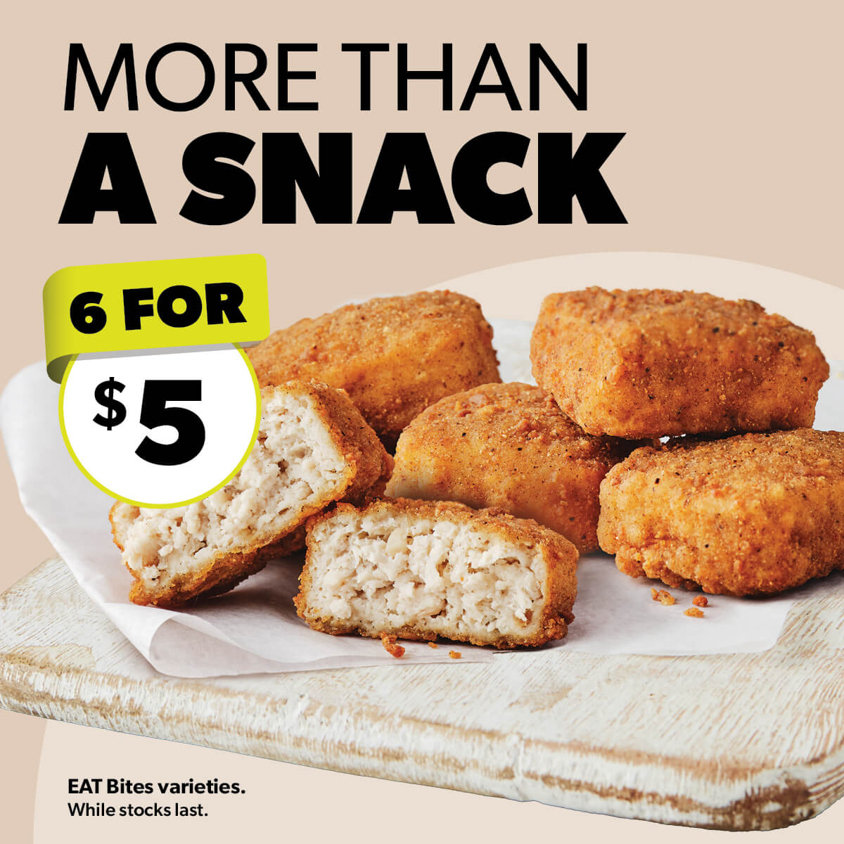 EAT Chicken Bites 6 for $5